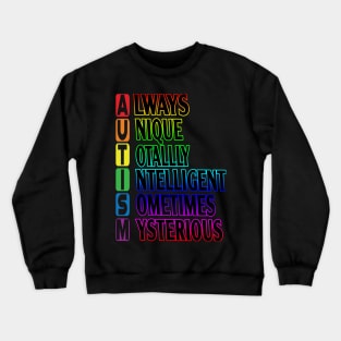 Autism Awareness T-ShirtAutism Abbreviation - Always Unique Totally Intelligent Crewneck Sweatshirt